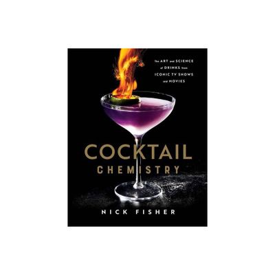 Cocktail Chemistry - by Nick Fisher (Hardcover)