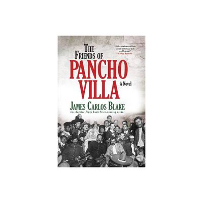 The Friends of Pancho Villa - by James Carlos Blake (Paperback)