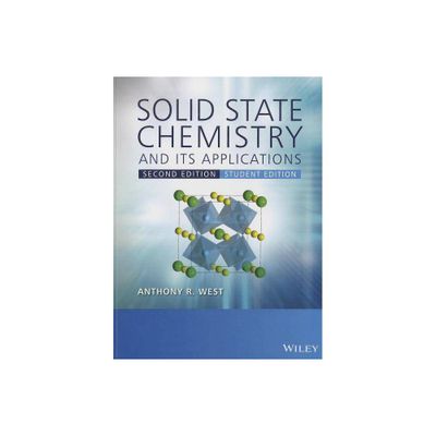 Solid State Chemistry and its Applications 2eStudent Edition - 2nd Edition by Anthony R West (Paperback)