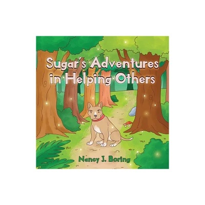 Sugars Adventures in Helping Others - by Nancy J Boring (Paperback)