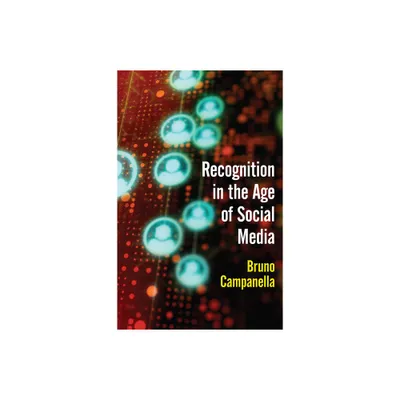 Recognition in the Age of Social Media - by Bruno Campanella (Paperback)