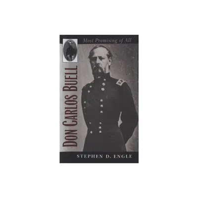 Don Carlos Buell - (Civil War America) by Stephen D Engle (Paperback)