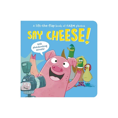 Say Cheese! - by Sophie Aggett (Board Book)