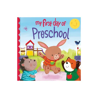 My First Day of Preschool - by Louise Martin (Hardcover)