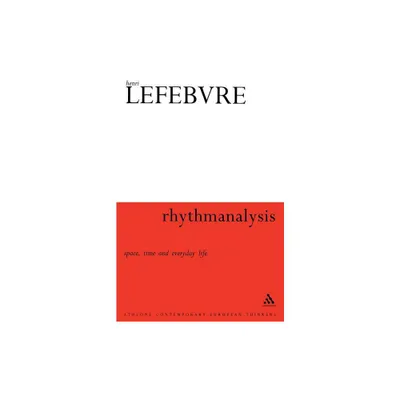 Rhythmanalysis - (Bloomsbury Revelations) by Henri Lefebvre (Paperback)