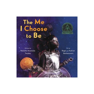 The Me I Choose to Be - by Natasha Anastasia Tarpley (Hardcover)