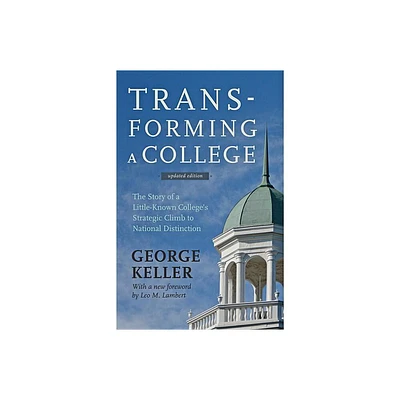 Transforming a College - 2nd Edition by George Keller (Paperback)