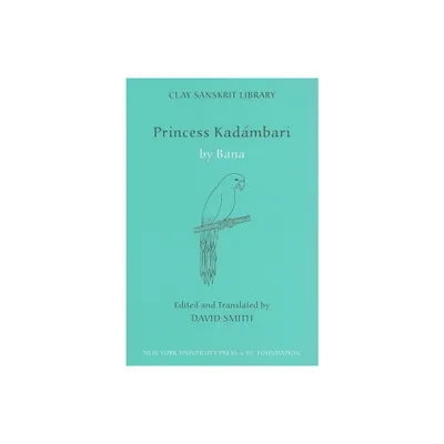 Princess Kadambari, Volume One - (Clay Sanskrit Library) by Bana (Hardcover)