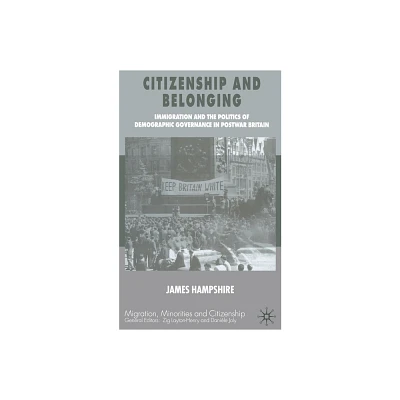 Citizenship and Belonging - (Migration, Minorities and Citizenship) by James Hampshire (Paperback)