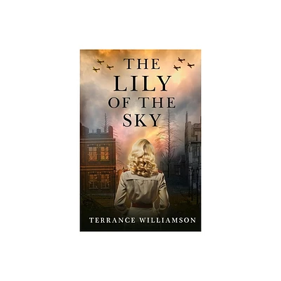 The Lily of the Sky - by Terrance Williamson (Paperback)