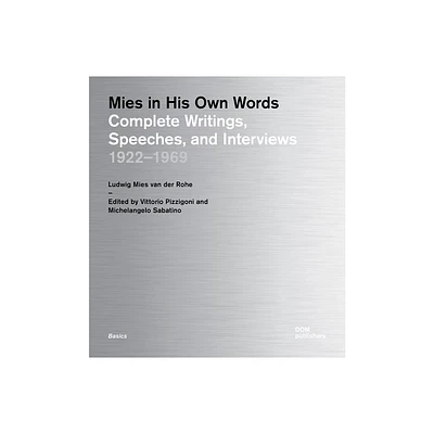 Mies in His Own Words - (Basics) by Vittorio Pizzigoni & Michelangelo Sabatino (Paperback)