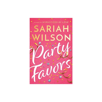 Party Favors - by Sariah Wilson (Paperback)