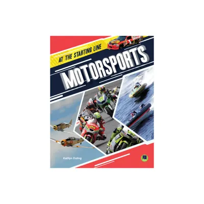 Motorsports - (At the Starting Line) by Kaitlyn Duling (Paperback)