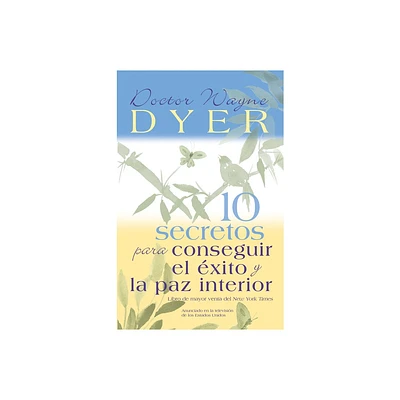 10 Secretos Para Conseguir El xito Y La Paz Interior - 5th Edition by Wayne W Dyer (Paperback)