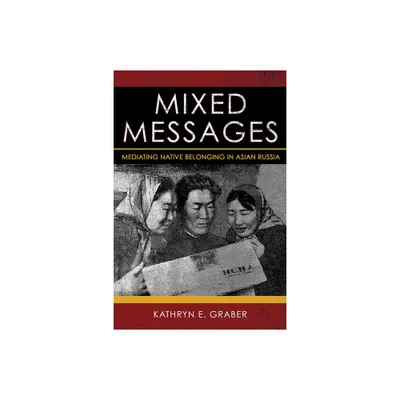 Mixed Messages - by Kathryn E Graber (Paperback)