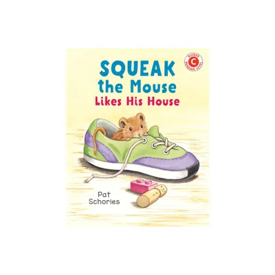 Squeak the Mouse Likes His House - (I Like to Read) by Pat Schories (Hardcover)