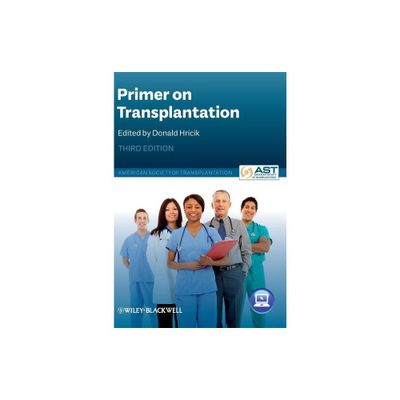 Primer on Transplantation - 3rd Edition by American Society of Transplantation (Hardcover)