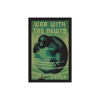 War with the Newts - by Karel Capek (Paperback)