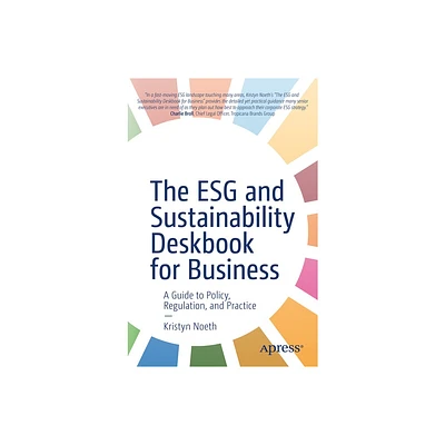 The Esg and Sustainability Deskbook for Business - by Kristyn Noeth (Paperback)