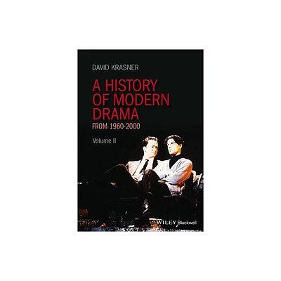 A History of Modern Drama, Volume II - by David Krasner (Hardcover)