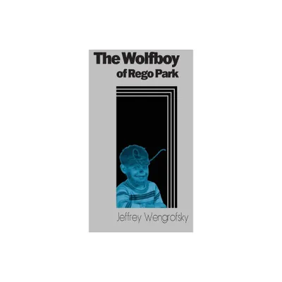 The Wolfboy of Rego Park - by Jeffrey Wengrofsky (Paperback)