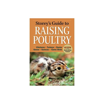 Storeys Guide to Raising Poultry, 4th Edition - by Glenn Drowns (Paperback)