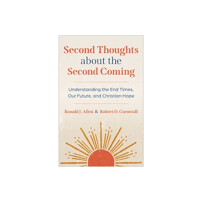 Second Thoughts about the Second Coming - by Ronald J Allen & Robert D Cornwall (Paperback)