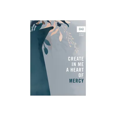 Create in Me a Heart of Mercy - (Paperback)