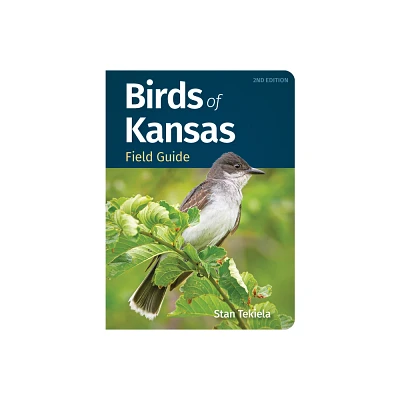 Birds of Kansas Field Guide - (Bird Identification Guides) 2nd Edition by Stan Tekiela (Paperback)