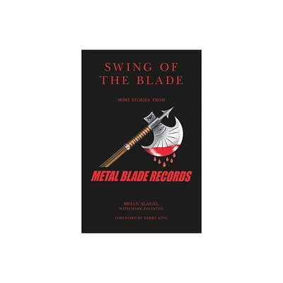 Swing of the Blade - by Brian Slagel & Kerry King & Mark Eglinton (Paperback)