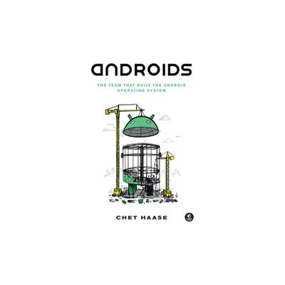 Androids - by Chet Haase (Paperback)