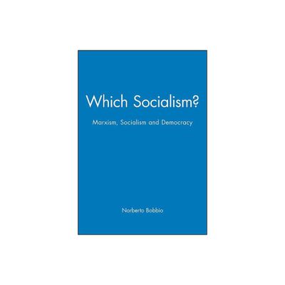 Which Socialism? - (Marxism, Socialism and Democracy) by Norberto Bobbio (Paperback)