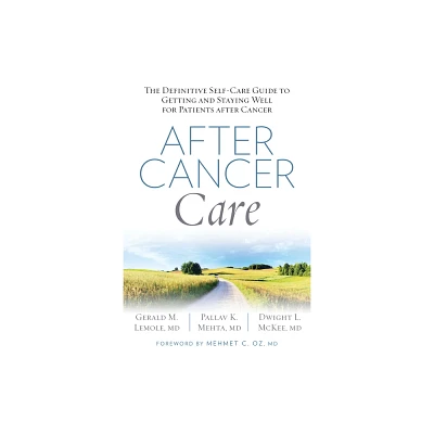 After Cancer Care - by Gerald Lemole & Pallav Mehta & Dwight McKee (Paperback)