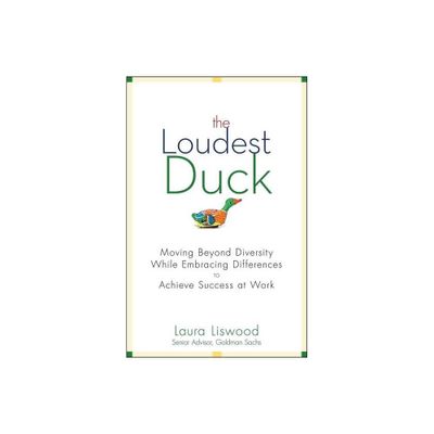 The Loudest Duck - by Laura A Liswood (Hardcover)