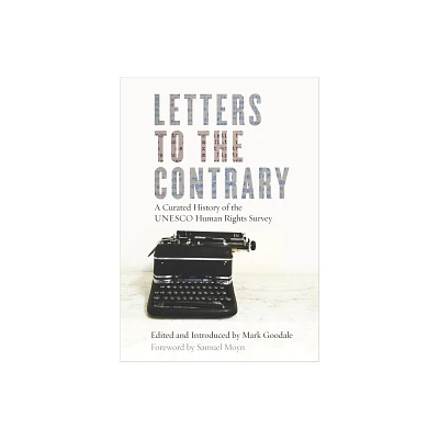 Letters to the Contrary - (Stanford Studies in Human Rights) Annotated by Mark Goodale (Hardcover)