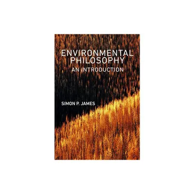 Environmental Philosophy - by Simon P James (Paperback)