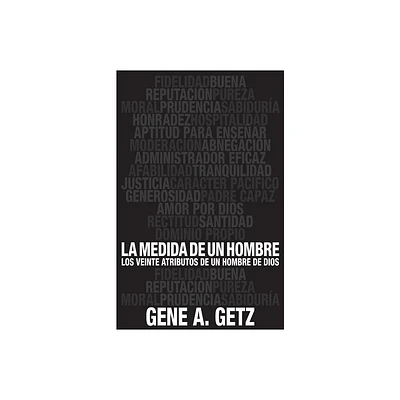 Medida de Un Hombre, La - by Gene Getz (Paperback)