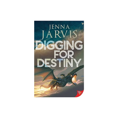 Digging for Destiny - (Dragon Circle) by Jenna Jarvis (Paperback)