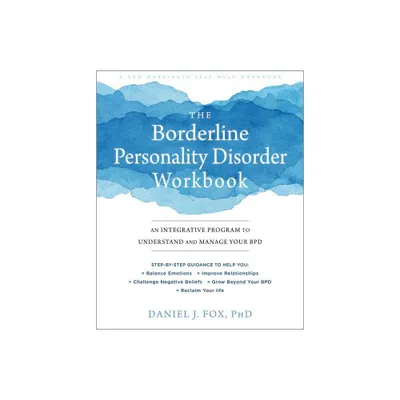 The Borderline Personality Disorder Workbook - by Daniel J Fox (Paperback)