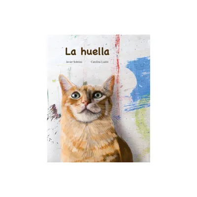 La Huella - by Javier Sobrino (Hardcover)