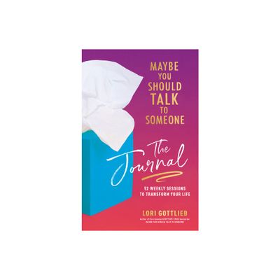 Maybe You Should Talk to Someone: The Journal - by Lori Gottlieb (Hardcover)