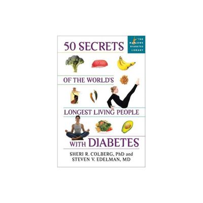 50 Secrets of the Longest Living People with Diabetes - (Marlowe Diabetes Library) by Sheri R Colberg & Steven V Edelman (Paperback)