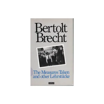 The Measures Taken and Other Lehrstucke - (Modern Plays) by Bertolt Brecht (Paperback)