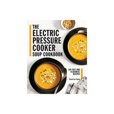 The Electric Pressure Cooker Soup Cookbook - by Karen Lee Young (Paperback)