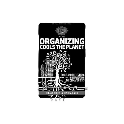 Organizing Cools the Planet - (PM Pamphlet) by Joshua Kahn & Hilary Moore (Paperback)