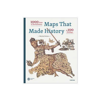 Maps That Made History - by Martijn Storms (Hardcover)