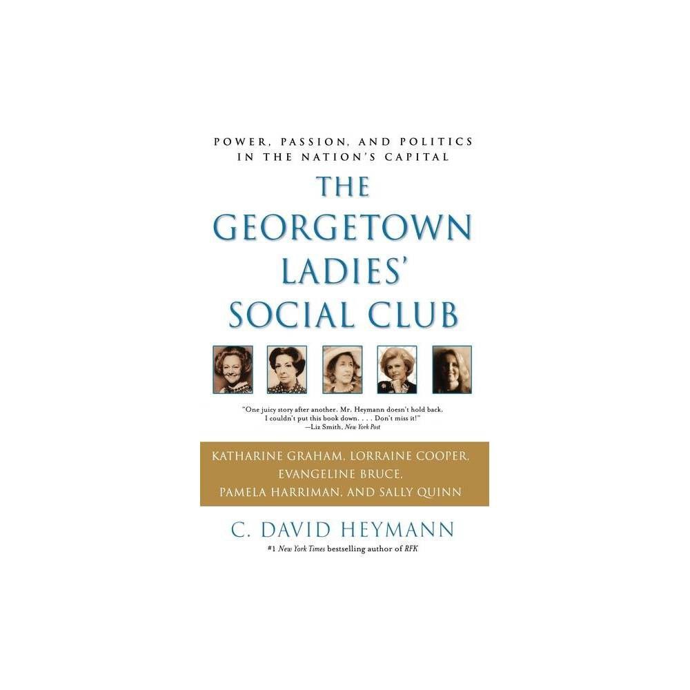 Atria Books The Georgetown Ladies Social Club - by C David Heymann  (Paperback) | The Market Place