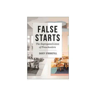 False Starts - (Critical Perspectives on Youth) by Casey Stockstill (Hardcover)