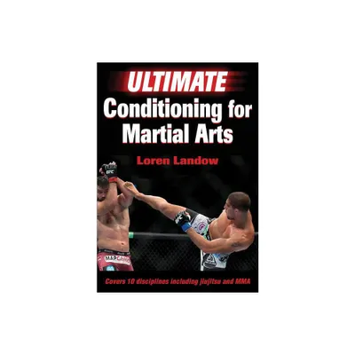 Ultimate Conditioning for Martial Arts - by Loren Landow (Paperback)