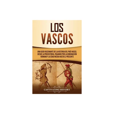 Los vascos - by Captivating History (Paperback)